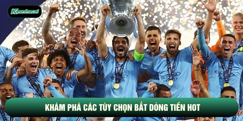Khám phá các tùy chọn bắt dòng tiền hot Khám phá các tùy chọn bắt dòng tiền hot